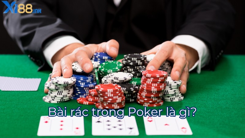 Bài rác trong Poker là gì?