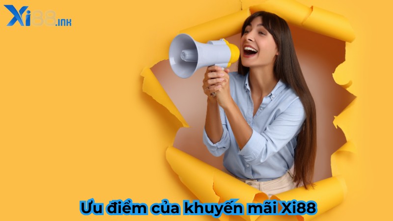 Ưu điểm của khuyến mãi Xi88